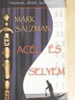 Mark Salzman - Acél és selyem [antikvár]