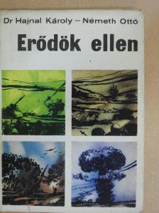 Dr. Hajnal Károly - Erődök ellen [antikvár]