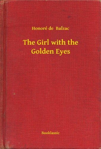 Honoré de Balzac - The Girl with the Golden Eyes [eKönyv: epub, mobi]