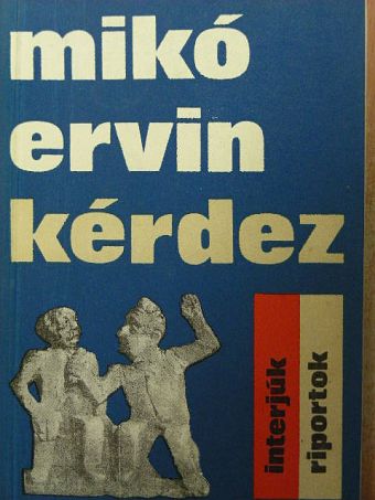Mikó Ervin - Mikó Ervin kérdez [antikvár]