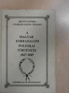 Charles-Louis Chassin - A magyar forradalom politikai története 1847-1849 I. [antikvár]