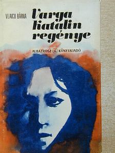 Vlaicu Barna - Varga Katalin regénye [antikvár]