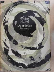 Fodor József - Szertelen ünnep [antikvár]