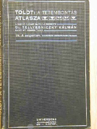 Dr. Tellyesniczky Kálmán - Toldt - A tetembontás atlasza IV. [antikvár]