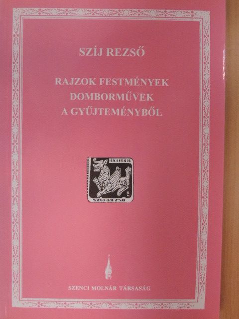 Szíj Rezső - Rajzok, festmények, domborművek a gyűjteményből [antikvár]