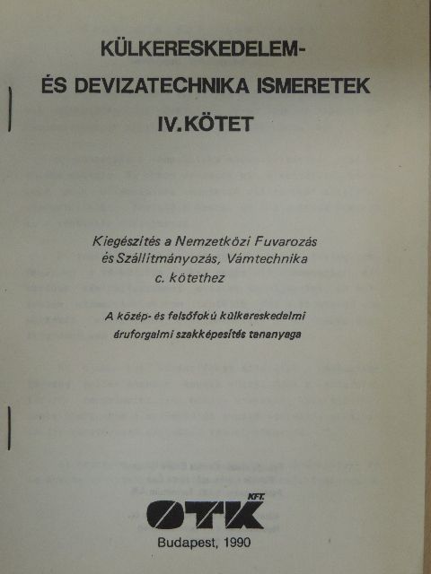 Somogyiné dr. Hegyi Anna - Külkereskedelem- és devizatechnika ismeretek IV. [antikvár]