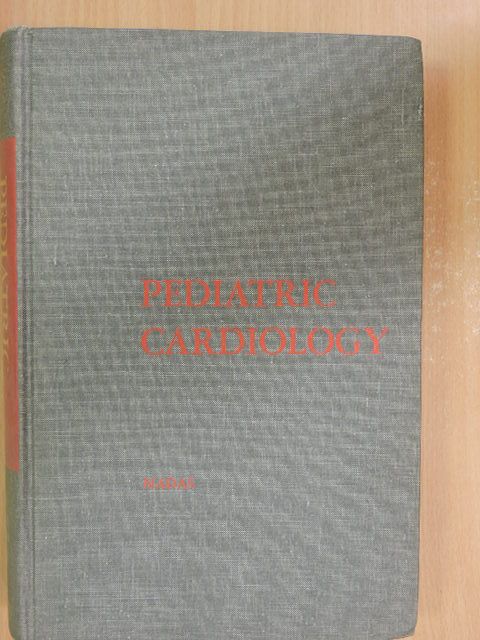 M.D., F.A.A.P., Alexander S. Nadas - Pediatric Cardiology [antikvár]