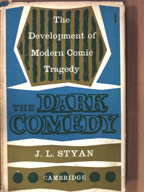 J. L. Styan - The Dark Comedy [antikvár]