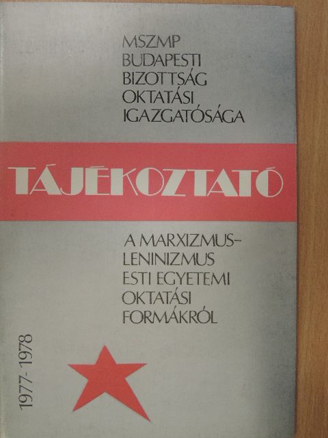 Tájékoztató a marxizmus-leninizmus esti egyetemi oktatási formákról 1977-1978 [antikvár]