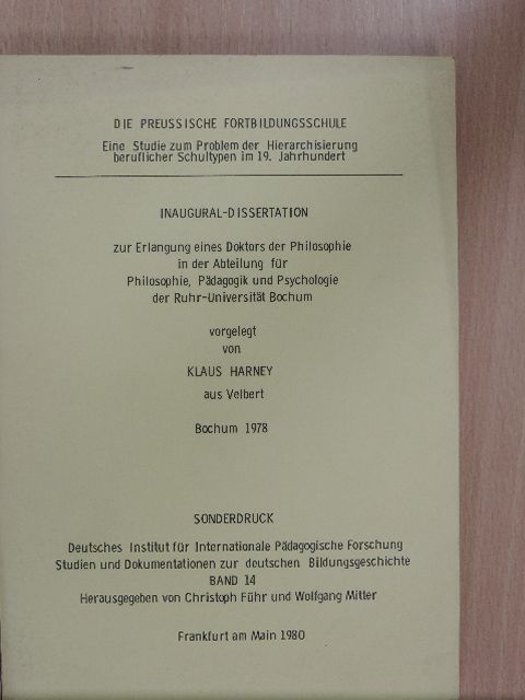 Klaus Harney - Die Preußische Fortbildungsschule - Eine Studie zum Problem der Hierarchisierung beruflicher Schultypen im 19. Jahrhundert [antikvár]