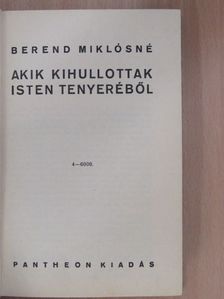 Berend Miklósné - Akik kihullottak Isten tenyeréből [antikvár]