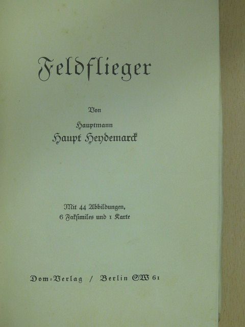 Haupt Heydemarck - Feldflieger (gótbetűs) [antikvár]