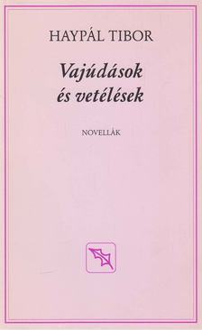 HAYPÁL TIBOR - Vajúdások és vetélések [antikvár]