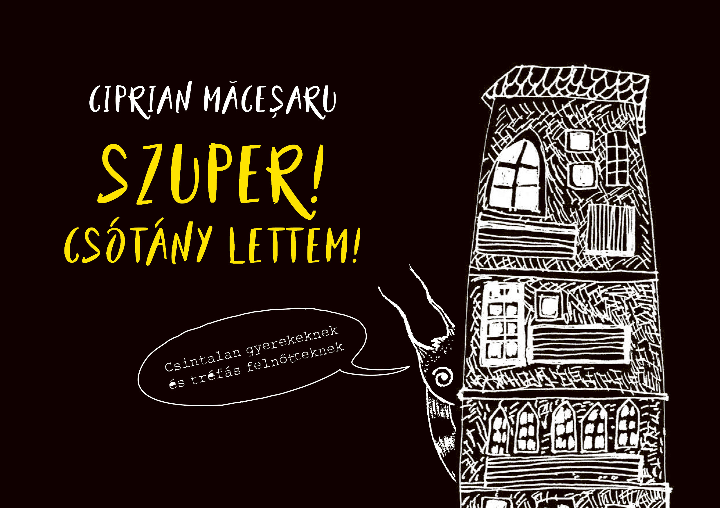 Ciprian Măceşaru - Szuper! Csótány lettem!