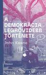 John KEANE - A demokrácia legrövidebb története