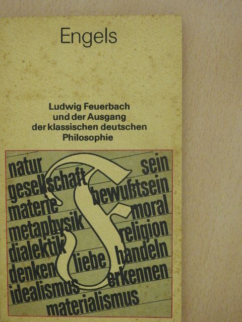 Friedrich Engels - Ludwig Feuerbach und der Ausgang der klassischen deutschen Philosophie [antikvár]