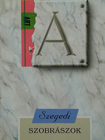 Szegedi szobrászok [antikvár]