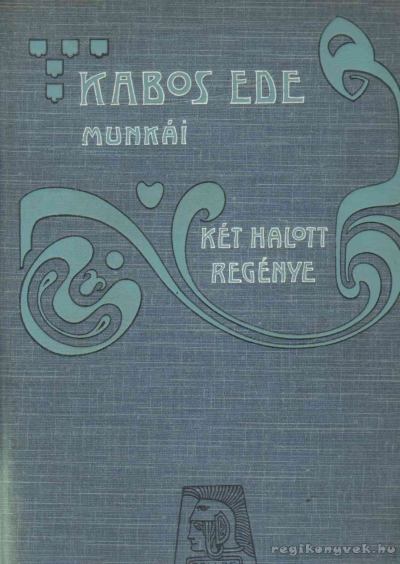 Kabos Ede - Két halott regénye [antikvár]
