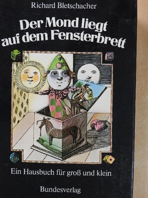 Richard Bletschacher - Der Mond liegt auf dem Fensterbrett [antikvár]