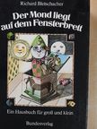 Richard Bletschacher - Der Mond liegt auf dem Fensterbrett [antikvár]