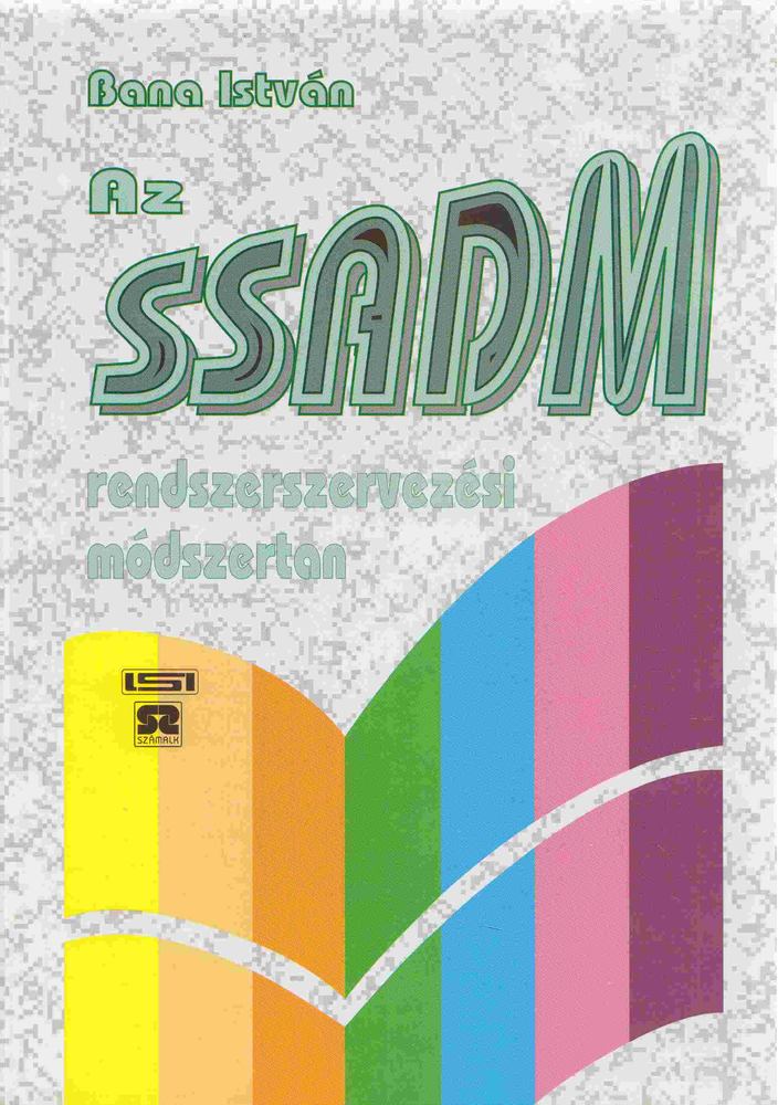 Bana István dr. - Az SSADM rendszerszervezési módszertan [antikvár]