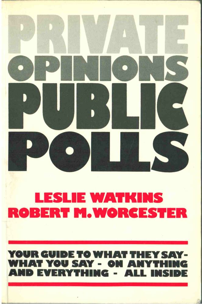 Leslie Watkins, Robert M. Worcester - Private Opinions Public Polls [antikvár]