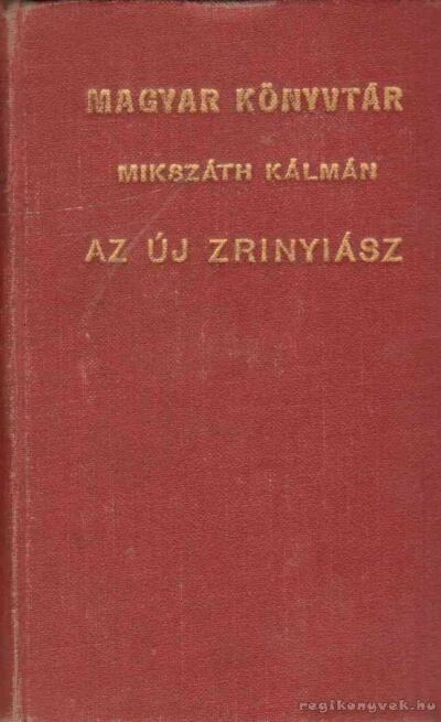 Mikszáth Kálmán - Az uj Zrinyiász [antikvár]