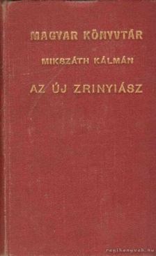 Mikszáth Kálmán - Az uj Zrinyiász [antikvár]
