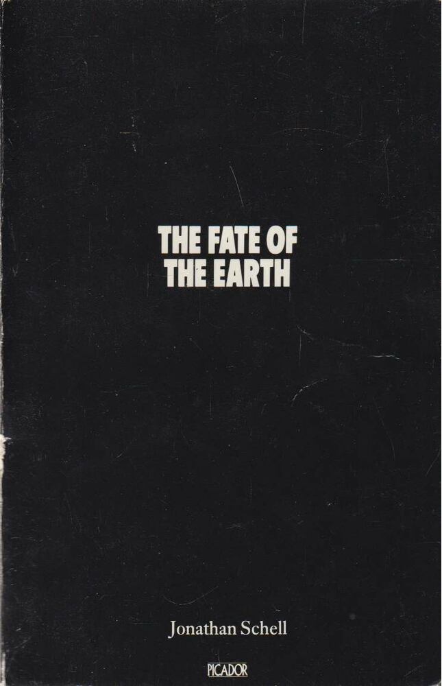 SCHELL, JONATHAN - The Fate of the Earth [antikvár]