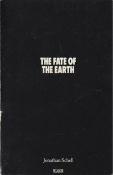 SCHELL, JONATHAN - The Fate of the Earth [antikvár]