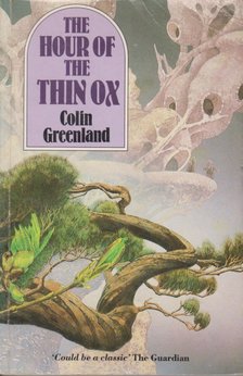 Greenland, Colin - The Hour of the Thin Ox [antikvár]