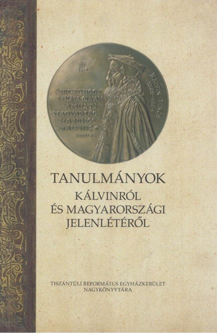 GÁBORJÁNI SZABÓ BOTOND - Tanulmányok Kálvinról és magyarországi jelenlétéről [antikvár]