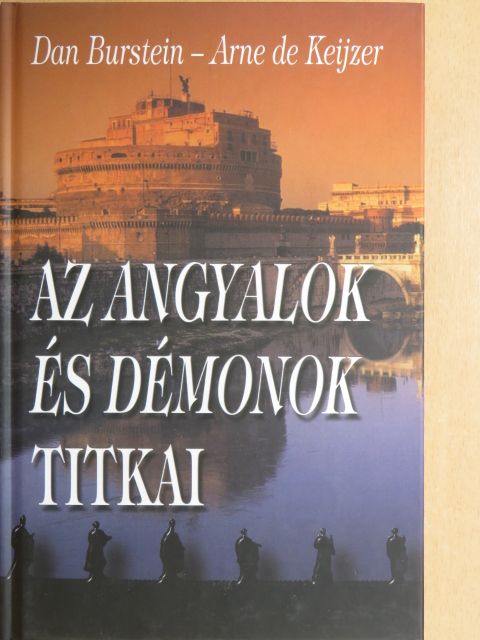 Arne de Keijzer - Az angyalok és démonok titkai [antikvár]
