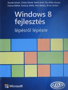Árvai Zoltán - Windows 8 fejlesztés lépésről lépésre [antikvár]