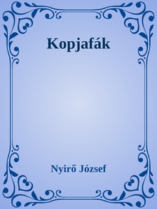 NYÍRŐ JÓZSEF - Kopjafák [eKönyv: epub, mobi]