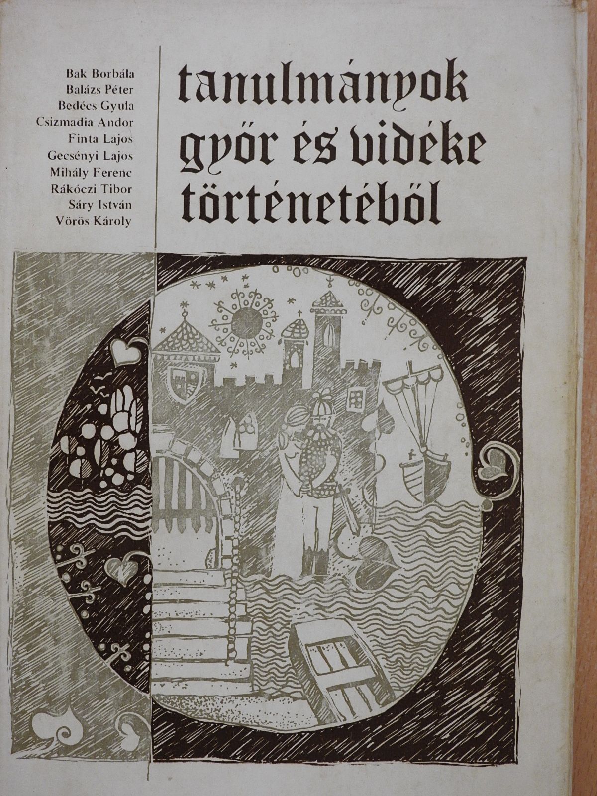 Bak Borbála - Tanulmányok Győr és vidéke történetéből (kétszeresen dedikált példány) [antikvár]