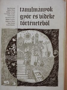 Bak Borbála - Tanulmányok Győr és vidéke történetéből (kétszeresen dedikált példány) [antikvár]