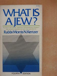 Rabbi Morris N. Kertzer - What is a Jew? [antikvár]