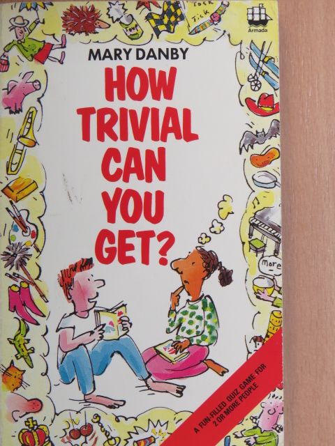Mary Danby - How Trivial Can You Get? [antikvár]