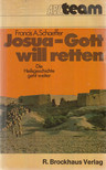 Schaeffer, Francis A. - Josua, Gott will retten [antikvár]