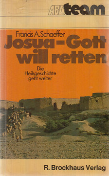 Schaeffer, Francis A. - Josua, Gott will retten [antikvár]