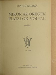 Csathó Kálmán - Mikor az öregek fiatalok voltak [antikvár]