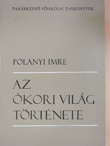 Polányi Imre - Az ókori világ története [antikvár]