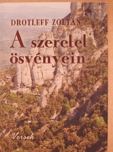 Drotleff Zoltán - A szeretet ösvényein [antikvár]
