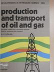 A. P. Szilas - Production and Transport of Oil and Gas [antikvár]