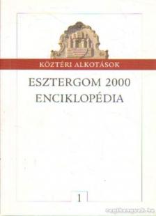 Köztéri alkotások - Esztergom 2000 enciklopédia [antikvár]
