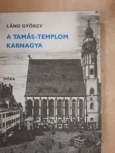Láng György - A Tamás-templom karnagya [antikvár]