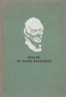 HEKLER ANTAL - Az újkor művészete [antikvár]