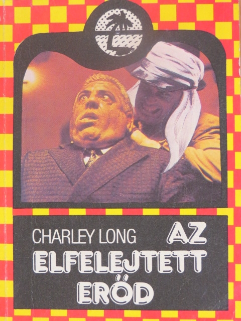 Charley Long - Az elfelejtett erőd [antikvár]