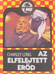 Charley Long - Az elfelejtett erőd [antikvár]